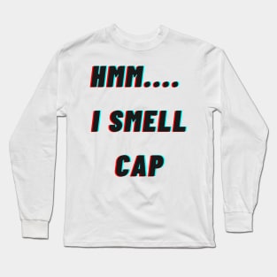 HMM.. I smell cap Long Sleeve T-Shirt